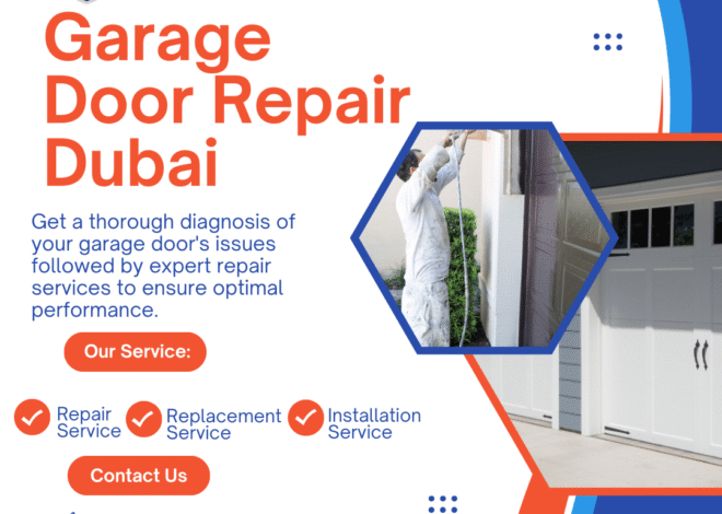 Garage Door Repair Dubai: 24/7 Services With Security