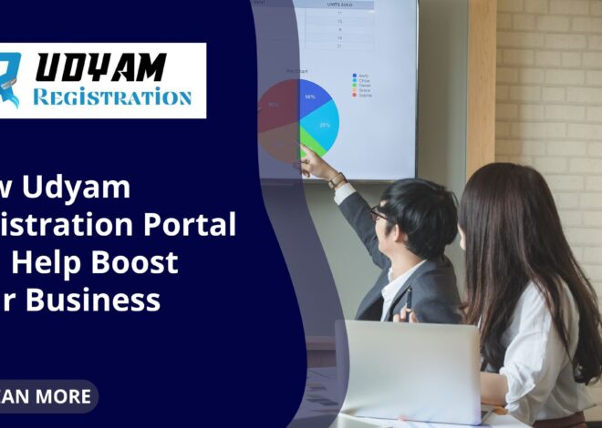 How Udyam Registration Portal Can Help Boost Your Business?