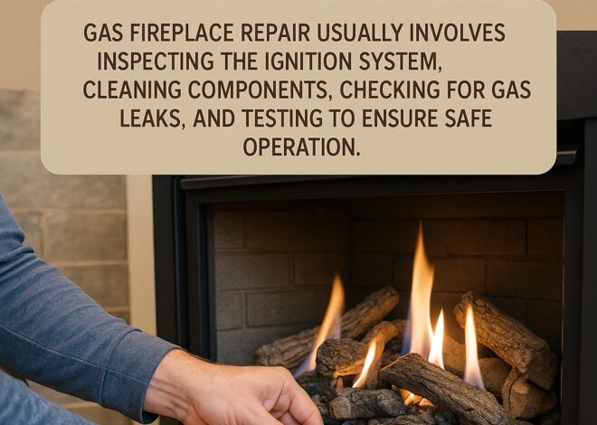 What Steps Are Involved in Gas Fireplace Repair?