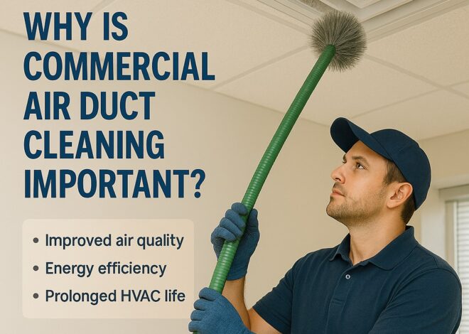 Why Is Commercial Air Duct Cleaning Important ?
